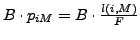 $B \cdot p_{iM}=B \cdot \frac{l(i,M)}{F} $