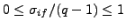 $0 \leq \sigma_{if} / (q-1)\leq1$