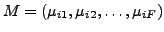 $M=(\mu_{i1},\mu_{i2},\ldots,\mu_{iF})$