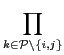 $\displaystyle \prod\limits_{{{k} \in \mathcal{P}\setminus \{{i},{j}\}}}^{}$