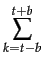 $\displaystyle \sum_{{k=t-b}}^{{t+b}}$