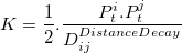 % latex2html id marker 2495 $\displaystyle {\dfrac{{P_{t}^{i}.P_{t}^{j}}}{{D_{ij}^{DistanceDecay}}}}$
