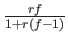 $ {\frac{{rf}}{{1+r(f-1)}}}$