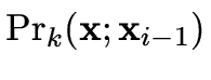 $ \mathrm{Pr}_k(\vec{x};\vec{x}_{i-1})$