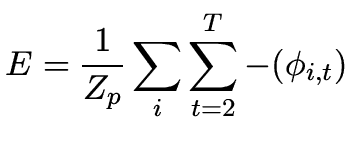 $\displaystyle E = \frac{1}{Z_p} \sum_i \sum_{t=2}^T -(\phi_{i,t})$