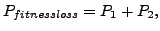 $\displaystyle P_{fitnessloss} = P_1 + P_2,
$