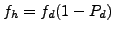 $\displaystyle f_h = f_d (1-P_d)
$