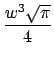 $\displaystyle {\frac{{w^3\sqrt{\pi}}}{{4}}}$