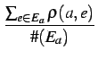 $\displaystyle {\frac{{\sum_{e \in E_a} \rho(a, e)}}{{\char93 (E_a)}}}$