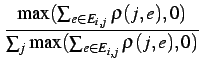 $\displaystyle {\frac{{\max( \sum_{e\in E_{i,j}} \rho(j,e) , 0)}}{{\sum_j \max( \sum_{e\in E_{i,j}} \rho(j,e) , 0) }}}$