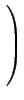 $\displaystyle \left.\vphantom{ \begin{array}{c} 1/\char93 (A) \\ \vdots \\ 1/\char93 (A) \end{array} }\right)$