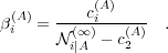            (A)
β(A)= ----ci-----  .
 i    N (i∣∞A)- c(2A)
