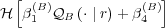  [                  ]
H β(1B)QB (⋅ ∣ r)+ β(4B) 