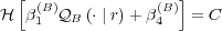   [                 ]
H  β(1B)QB (⋅ ∣ r)+ β(4B) = C  